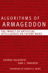 Algorithms of Armageddon: The Impact of Artificial Intelligence on Future Wars Subscription