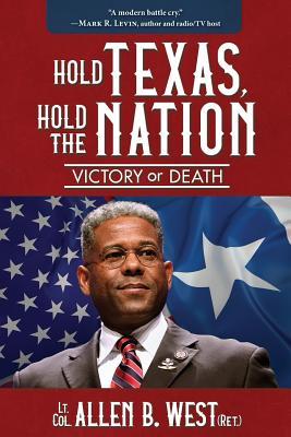 Hold Texas, Hold the Nation: Victory or Death