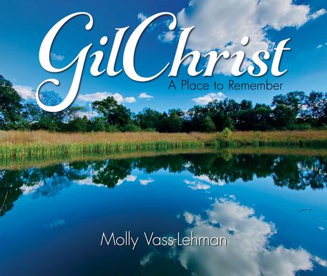 Gilchrist: A Place to Remember