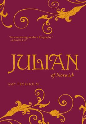 Julian of Norwich: A Contemplative Biography