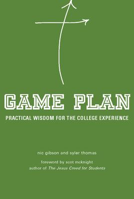 Game Plan: Practical Wisdom for the College Experience