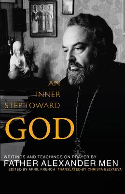 Inner Step Toward God: Writings and Teachings on Prayer