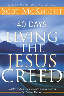 40 Days Living the Jesus Creed: Updated Edition