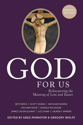 God for Us: Rediscovering the Meaning of Lent and Easter