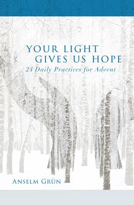 Your Light Gives Us Hope: 24 Daily Practices for Advent