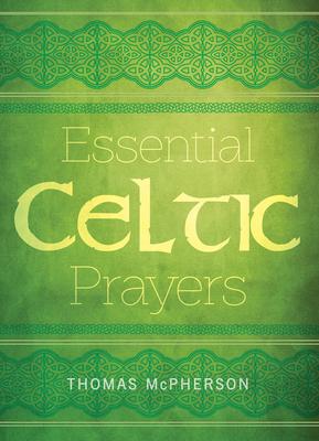 Essential Celtic Prayers