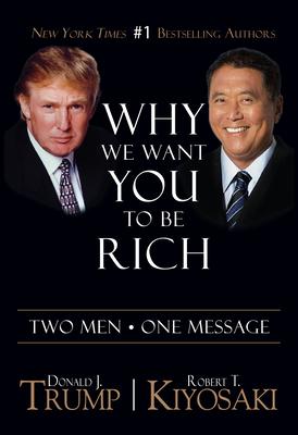 Why We Want You to Be Rich: Two Men - One Message