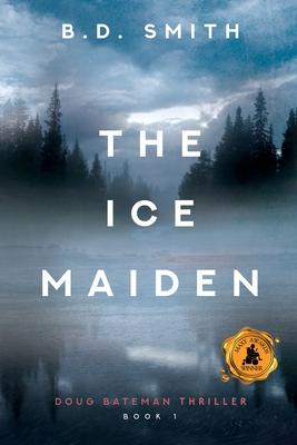 The Ice Maiden: A Fast-Paced Murder Thriller