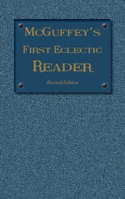 McGuffey's First Eclectic Reader: Revised Edition (1879)