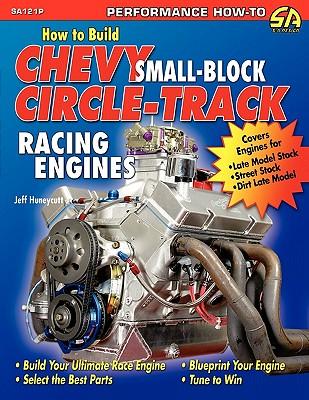 How to Build Chevy Small-Block Circle-Track Racing Engines