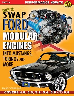 How to Swap Ford Modular Engines into Mustangs, Torinos and More