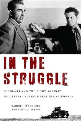 In the Struggle: Scholars and the Fight Against Industrial Agribusiness in California Subscription