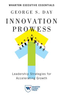 Innovation Prowess: Leadership Strategies for Accelerating Growth