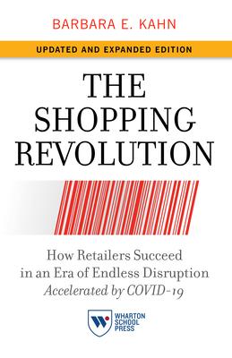 The Shopping Revolution, Updated and Expanded Edition: How Retailers Succeed in an Era of Endless Disruption Accelerated by Covid-19