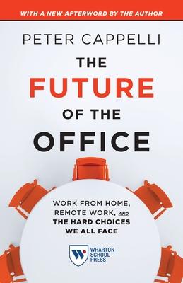 The Future of the Office, with a New Afterword by the Author: Work from Home, Remote Work, and the Hard Choices We All Face Subscription