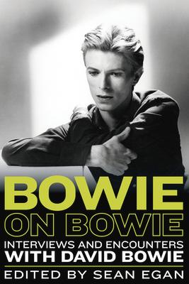 Bowie on Bowie: Interviews and Encounters with David Bowie