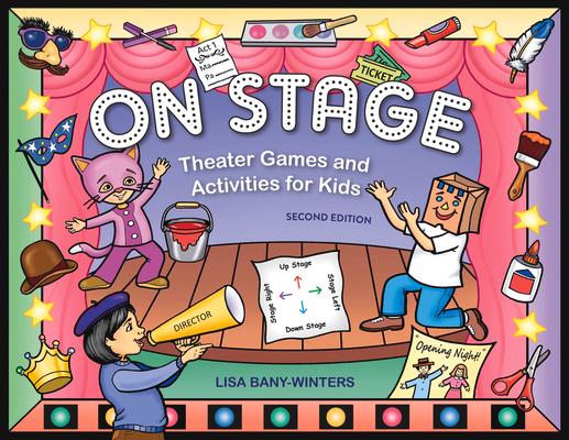 On Stage: Theater Games and Activities for Kids