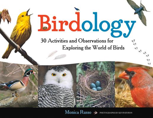 Birdology: 30 Activities and Observations for Exploring the World of Birds Volume 3