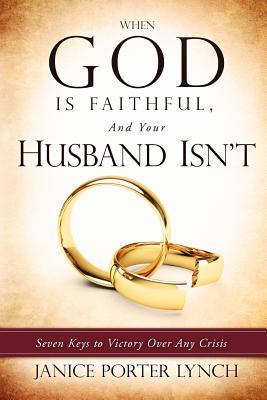 When God is Faithful, And Your Husband Isn't