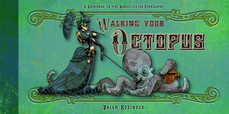 Walking Your Octopus: A Guidebook to the Domesticated Cephalopod