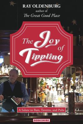 The Joy of Tippling: A Salute to Bars, Taverns, and Pubs