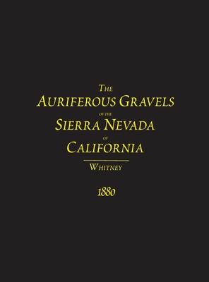 The Auriferous Gravels of the Sierra Nevada of California