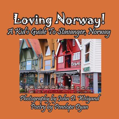 Loving Norway! A Kid's Guide to Stavanger, Norway