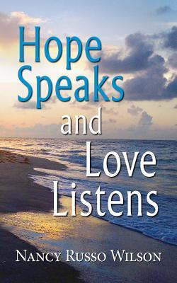 Hope Speaks and Love Listens