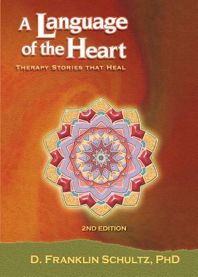 A Language of the Heart: Therapy Stories That Heal