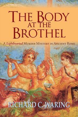 The Body of the Brothel: A Lighthearted Murder Mystery in Ancient Rome