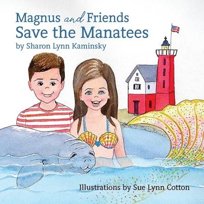 Magnus and Friends Save the Manatees