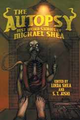 The Autopsy: Best Weird Stories of Michael Shea Subscription