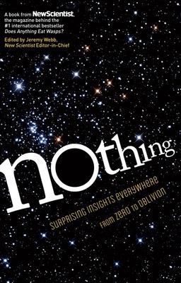 Nothing: Surprising Insights Everywhere from Zero to Oblivion