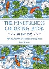 The Mindfulness Coloring Book, Volume Two: Anti-Stress Art Therapy Subscription