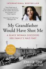 My Grandfather Would Have Shot Me: A Black Woman Discovers Her Family's Nazi Past Subscription
