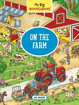 My Big Wimmelbook(r) - On the Farm: A Look-And-Find Book (Kids Tell the Story)