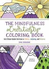 The Mindfulness Creativity Coloring Book: The Anti-Stress Adult Coloring Book with Guided Activities in Drawing, Lettering, and Patterns Subscription