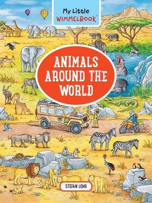 My Little Wimmelbook(r) - Animals Around the World: A Look-And-Find Book (Kids Tell the Story)