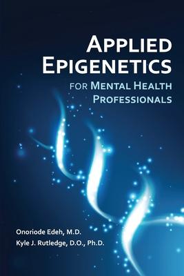 Applied Epigenetics for Mental Health Professionals