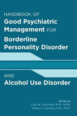 Handbook of Good Psychiatric Management for Borderline Personality Disorder and Alcohol Use Disorder