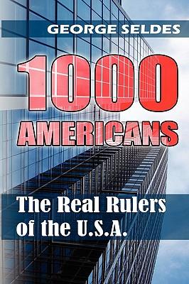 1000 Americans: The Real Rulers of the U.S.A.