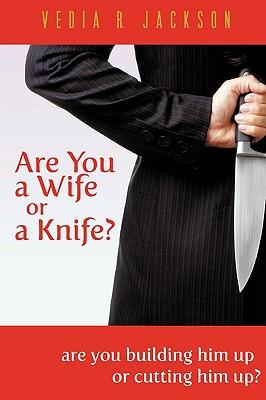 Are You A Wife Or A Knife?