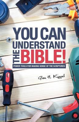 You Can Understand the Bible!