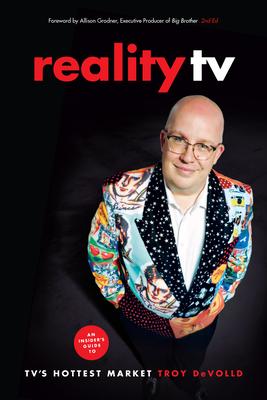 Reality TV: An Insider's Guide to Tv's Hottest Market -2nd Edition Subscription