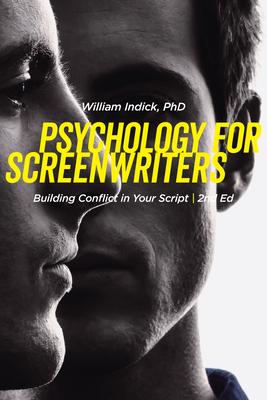 Psychology for Screenwriters: Building Conflict in Your Script