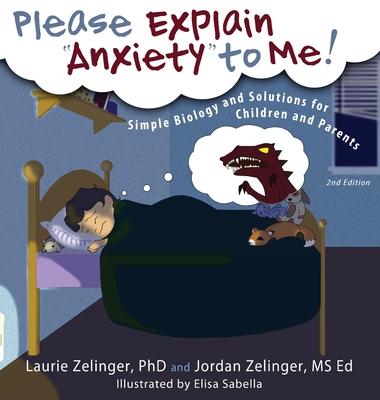 Please Explain Anxiety to Me! Simple Biology and Solutions for Children and Parents