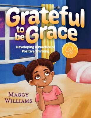 Grateful to be Grace: Developing A Practice of Positive Thinking