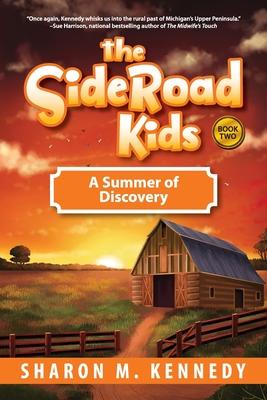 The SideRoad Kids - Book 2: A Summer of Discovery