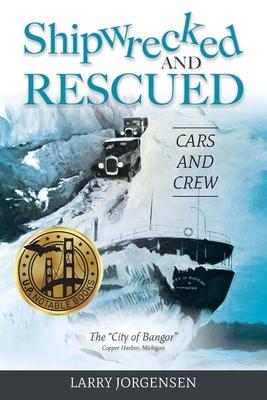 Shipwrecked and Rescued: The "City of Bangor"