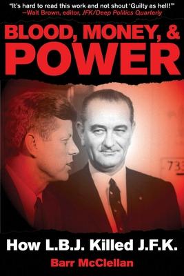 Blood, Money, & Power: How LBJ Killed JFK Subscription